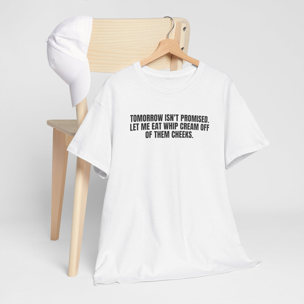 Black T-shirt featuring the phrase "Tomorrow really Isn’t Promised" by Printify, displayed flat on a white background.