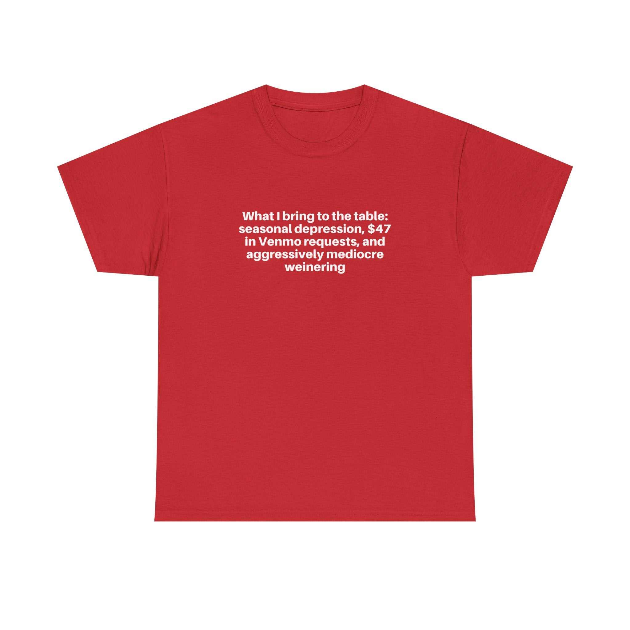 Red relaxed-fit tee with "What I bring to the table" humorous text print, made of soft 100% cotton, casual wear