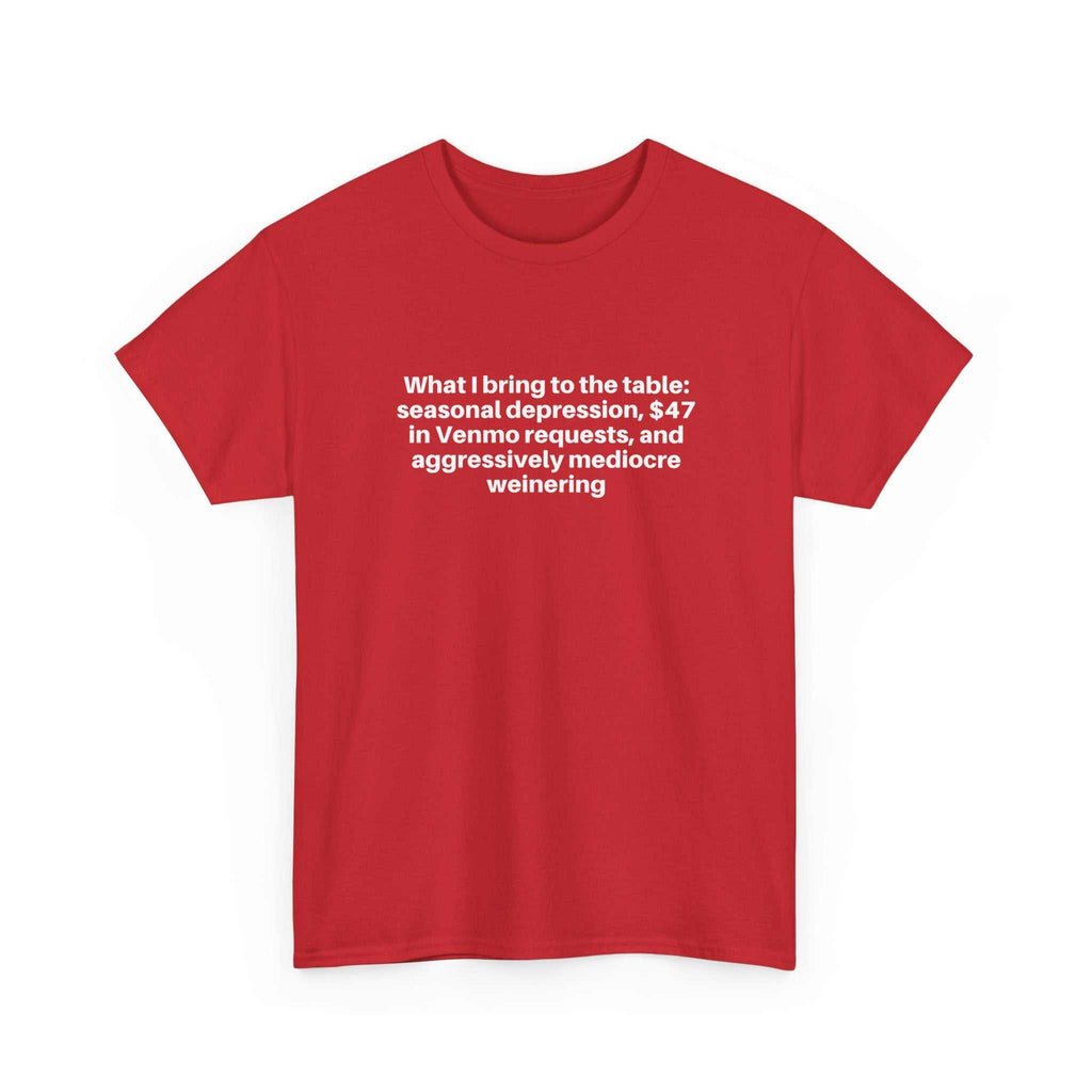 Red relaxed-fit t-shirt with "What I bring to the table" humorous text print in white