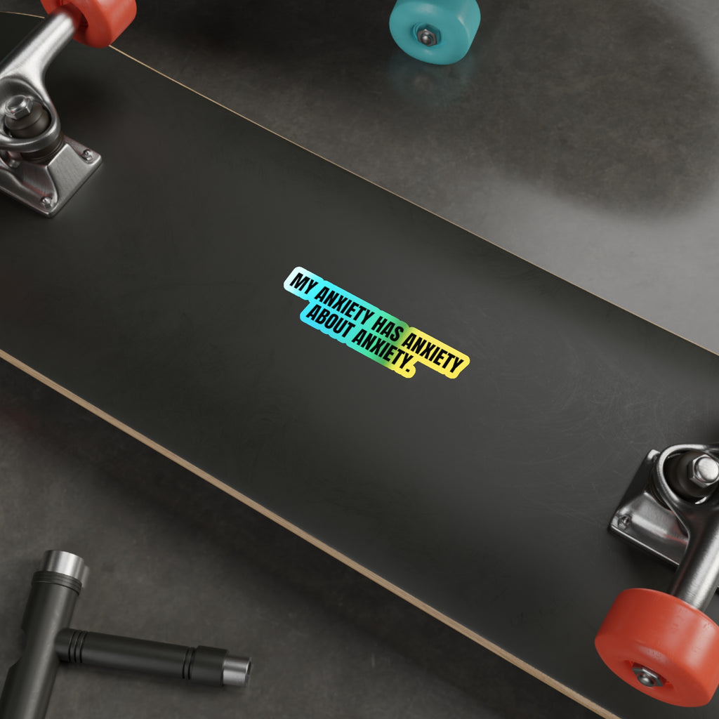 Holographic Die-Cut Sticker — My Anxiety