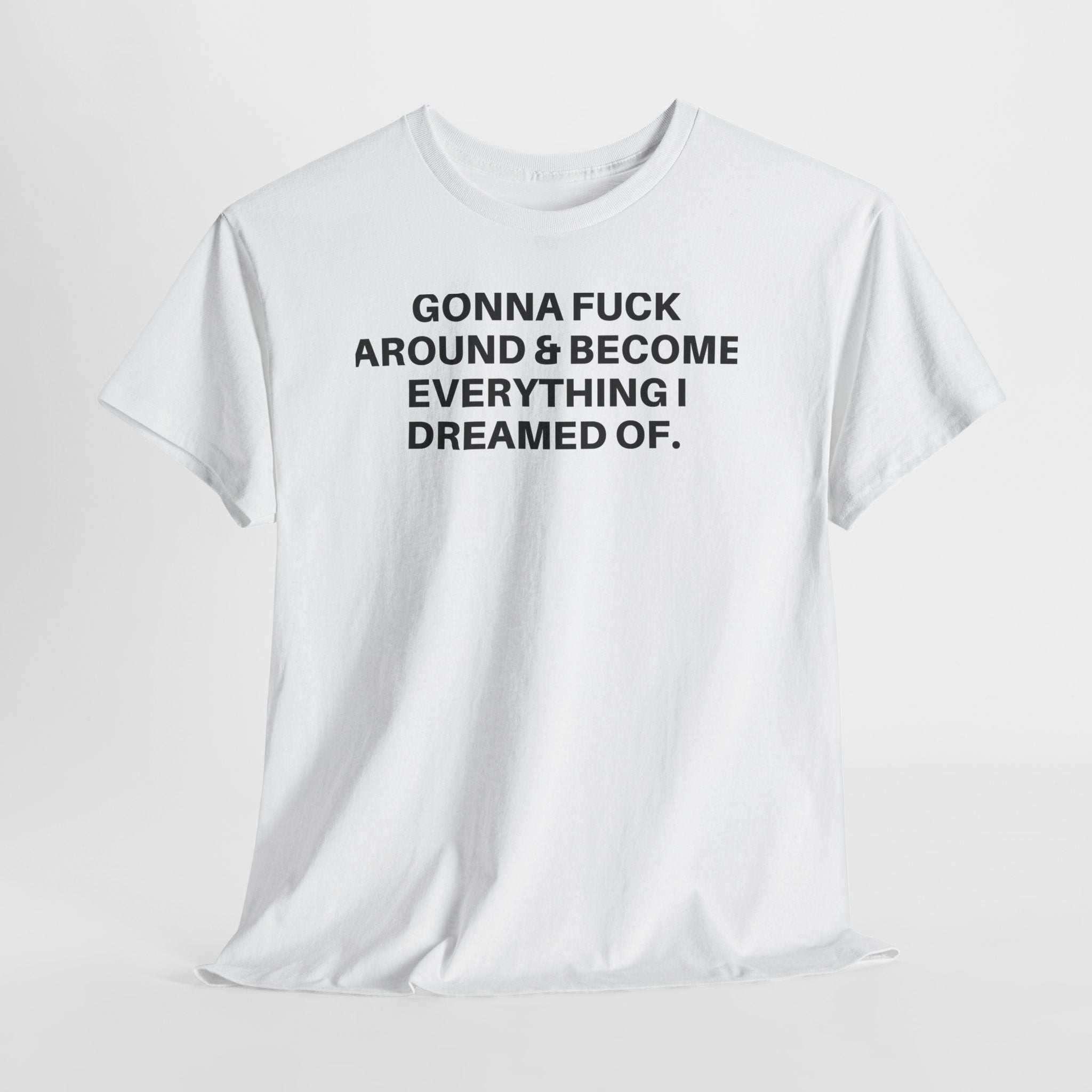 Become Everything I Dreamed Of.