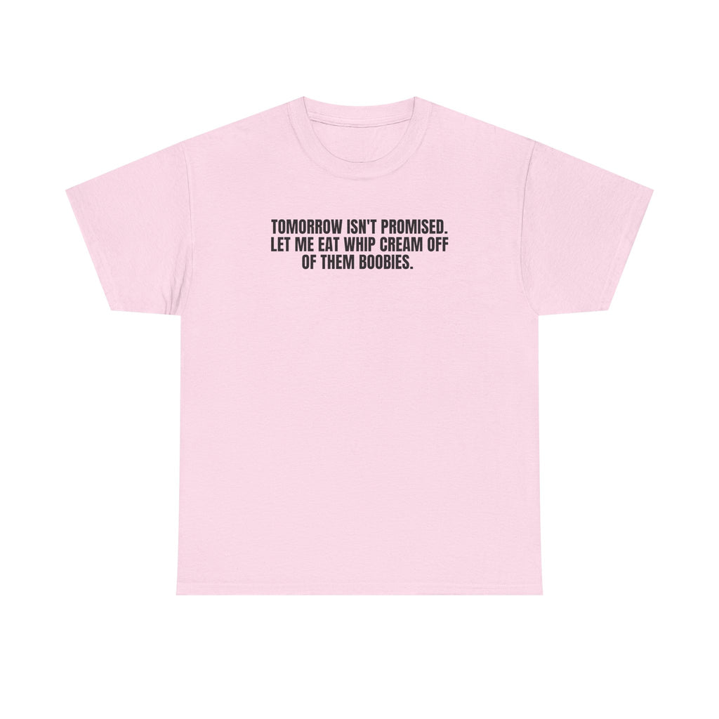 Black T-shirt by Printify featuring the phrase "Tomorrow Isn’t Promised" in bold white text on the front.