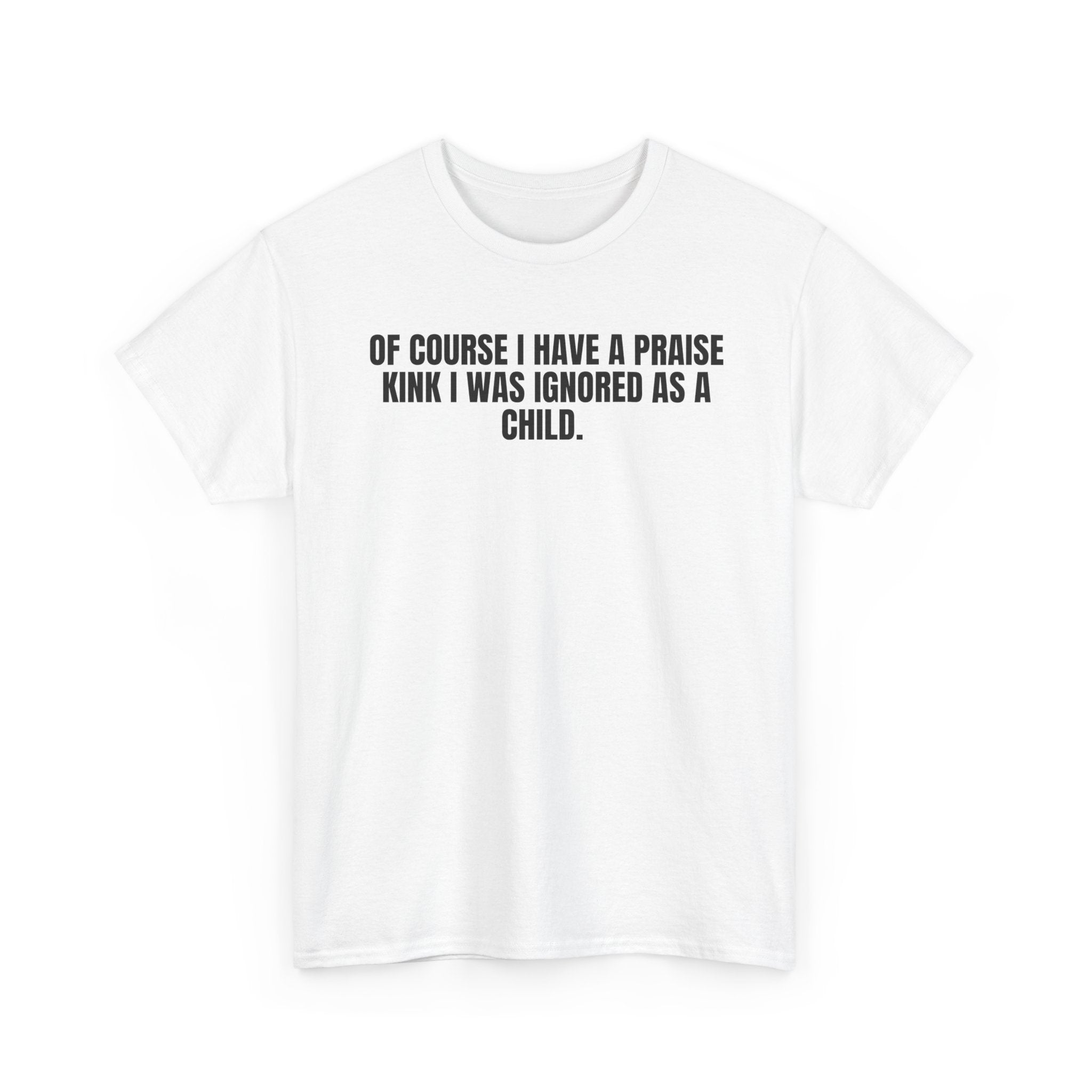 Of Course I Have A Praise Kink