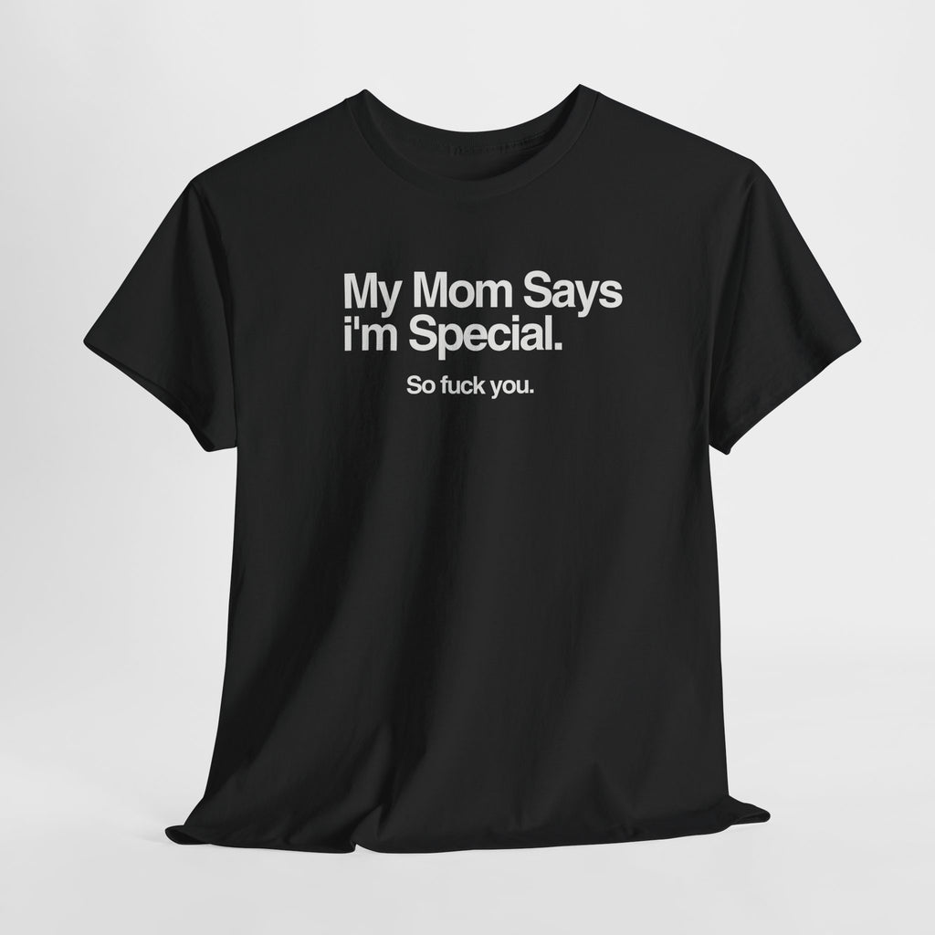 Printify My Mom Says T-Shirt featuring a humorous graphic design on a casual fit, ideal for everyday wear.