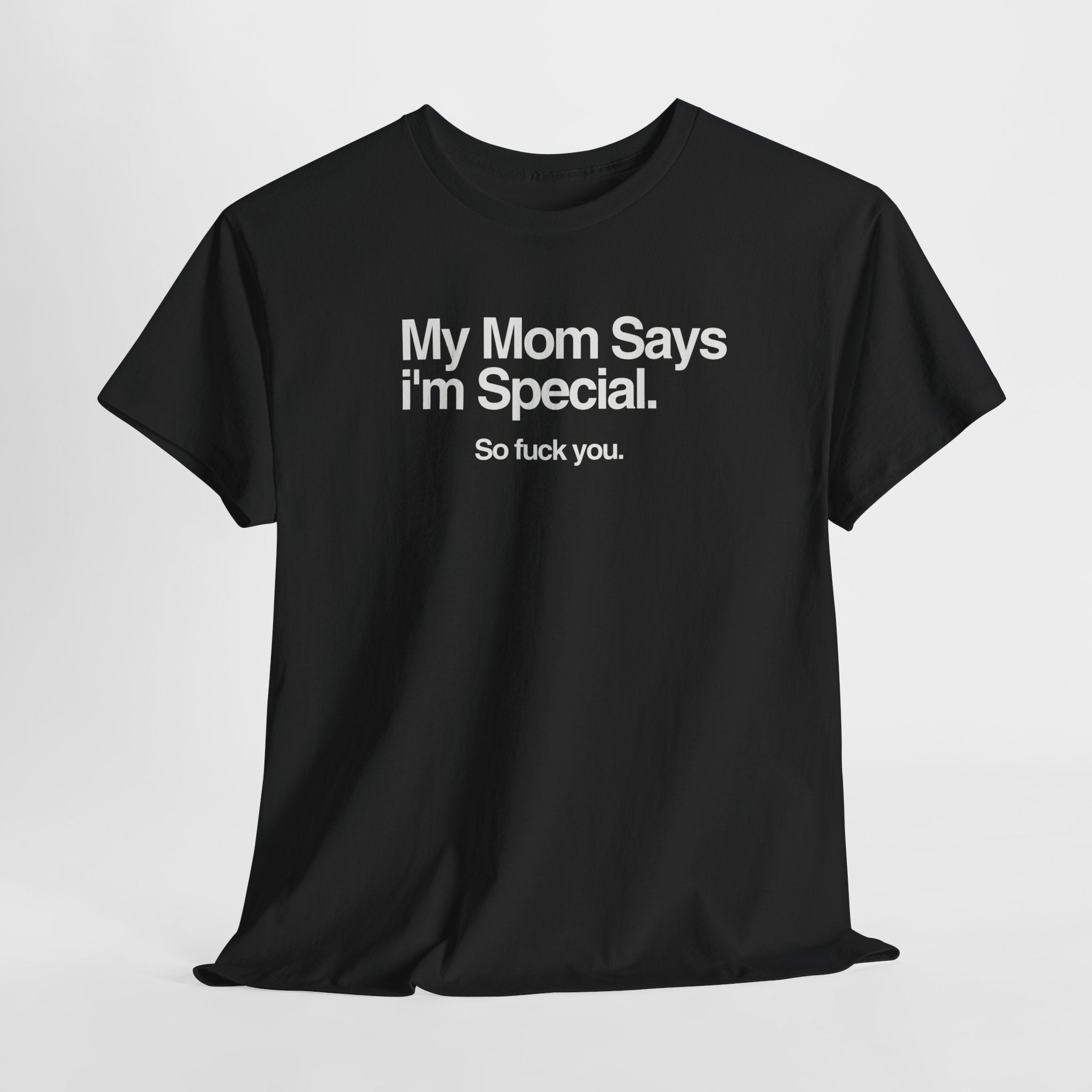 Printify My Mom Says T-Shirt featuring a humorous graphic design on a casual fit, ideal for everyday wear.