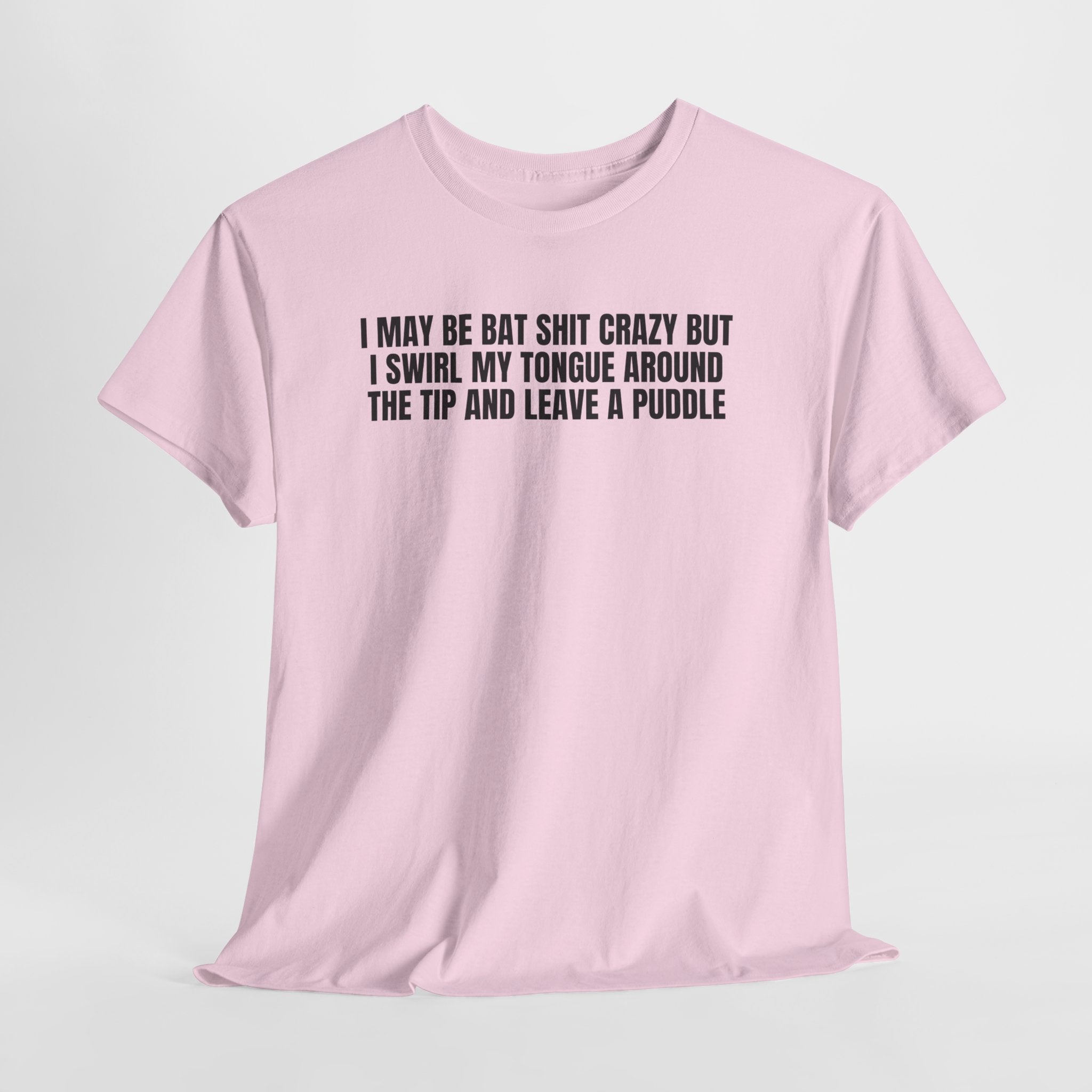 Tee Shirt- I Leave A Puddle