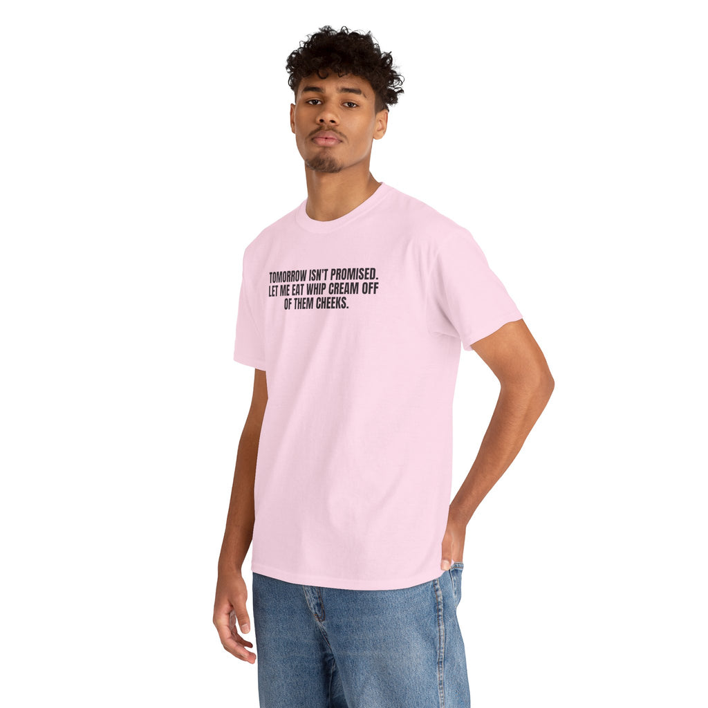 Black Printify T-shirt featuring the phrase "Tomorrow really Isn’t Promised" in bold white lettering.