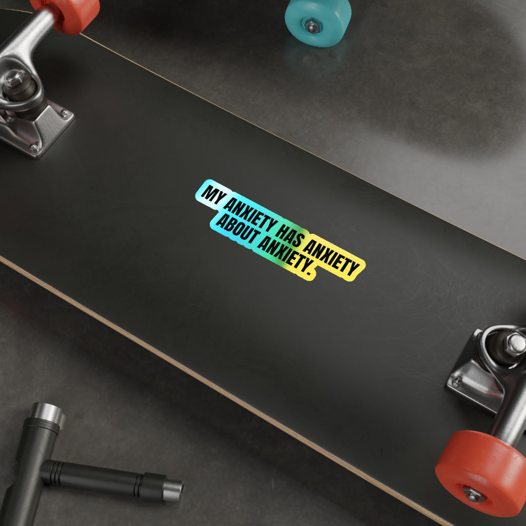 Holographic Die-Cut Sticker — My Anxiety