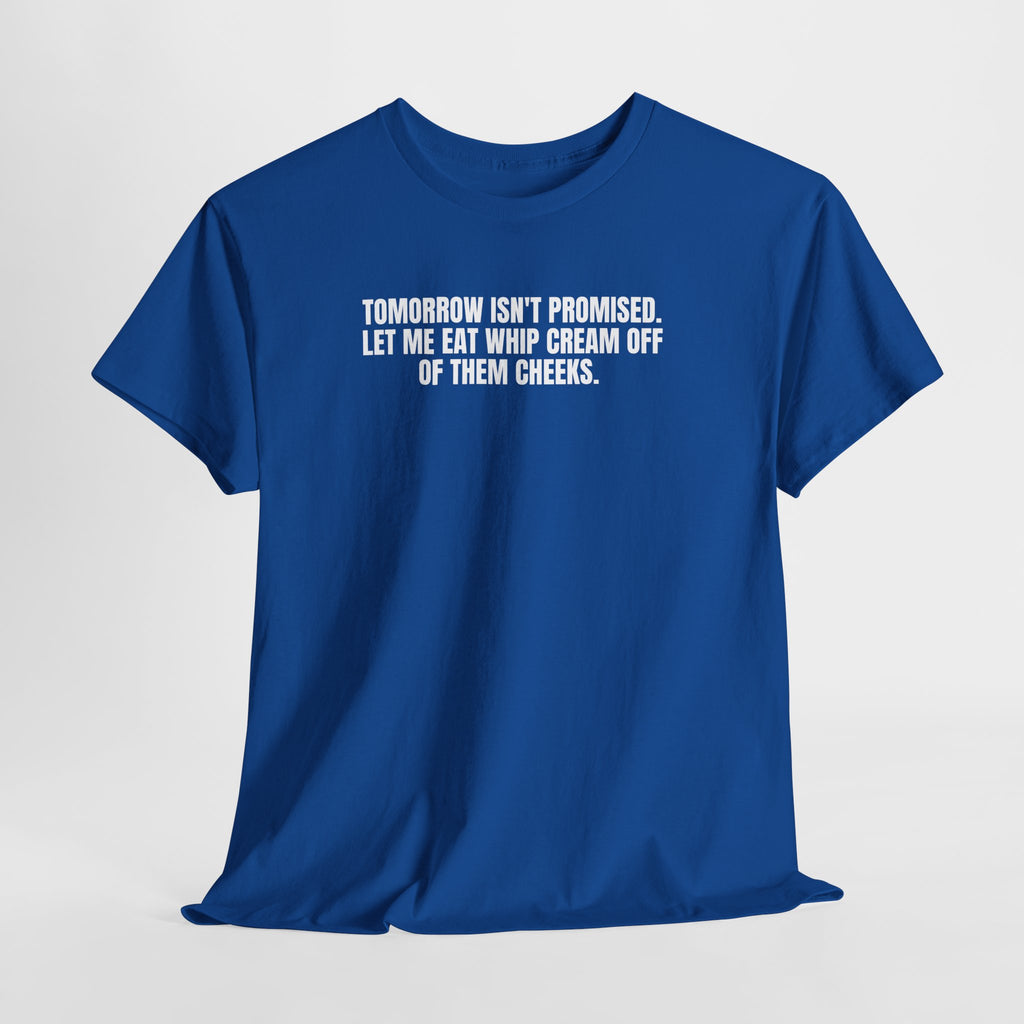 Black T-shirt by Printify featuring the phrase "Tomorrow really Isn’t Promised" in bold, modern typography.