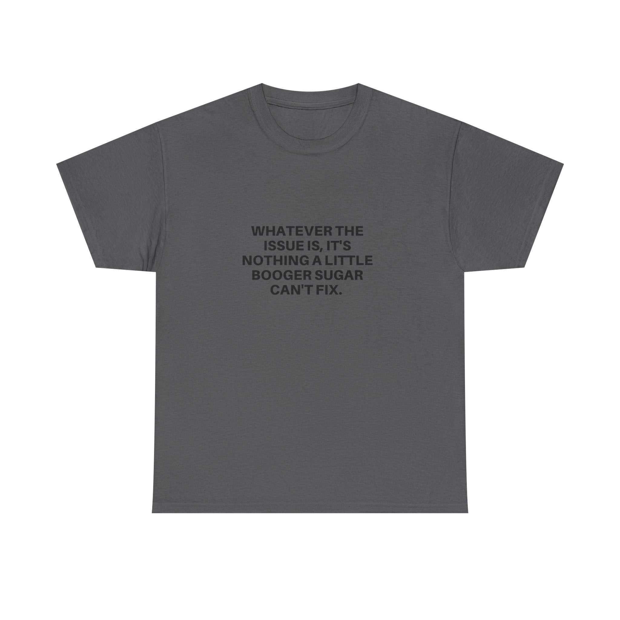 Booger Sugar charcoal gray cotton t-shirt with centered sarcastic text design and relaxed fit