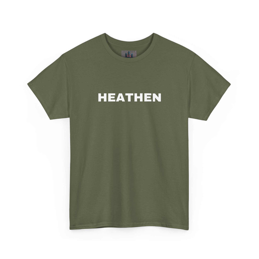 Olive green Heathen cotton t-shirt with bold white text across the chest, medium-weight durable fabric, classic fit.