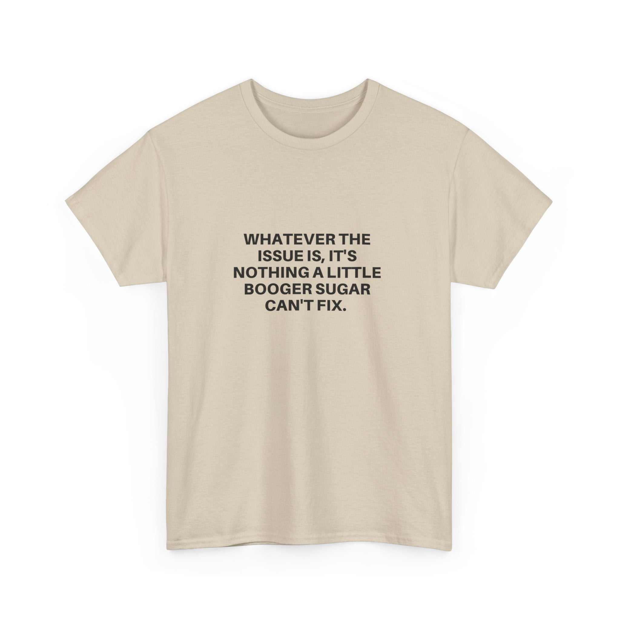 Booger Sugar beige cotton t-shirt with dry humor text in minimalist serif font centered on front