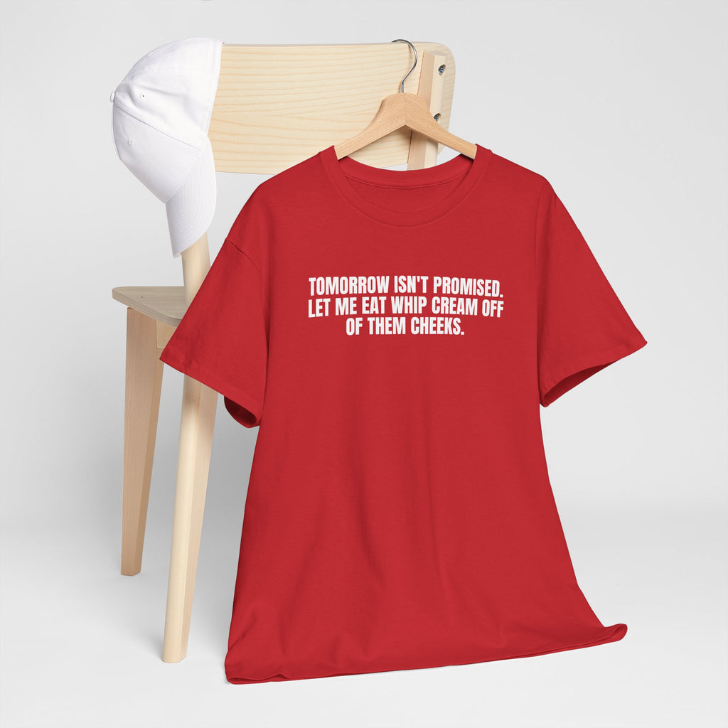 Black T-shirt by Printify featuring the phrase "Tomorrow really Isn’t Promised" in bold white lettering.