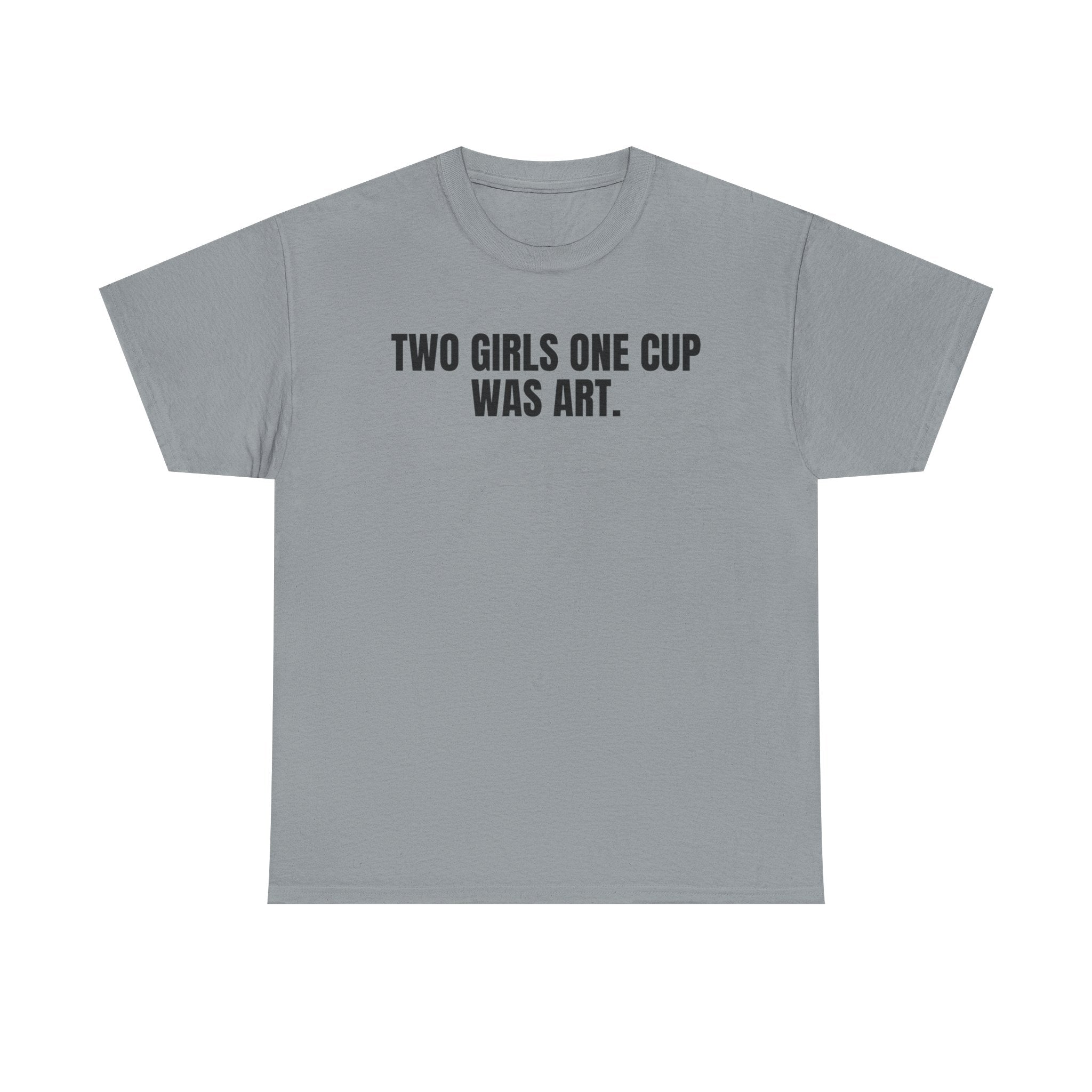 Two Girls One Cup Was Art.