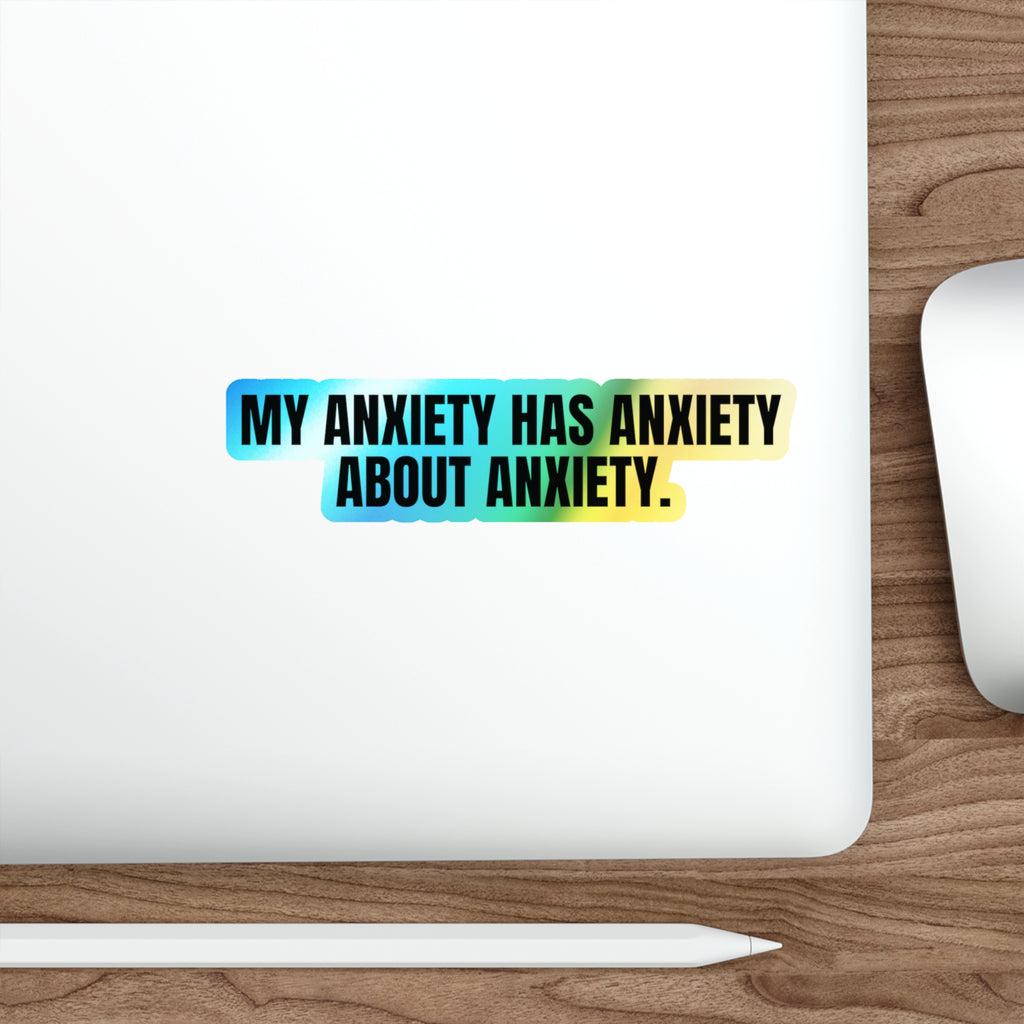 Holographic Die-Cut Sticker — My Anxiety