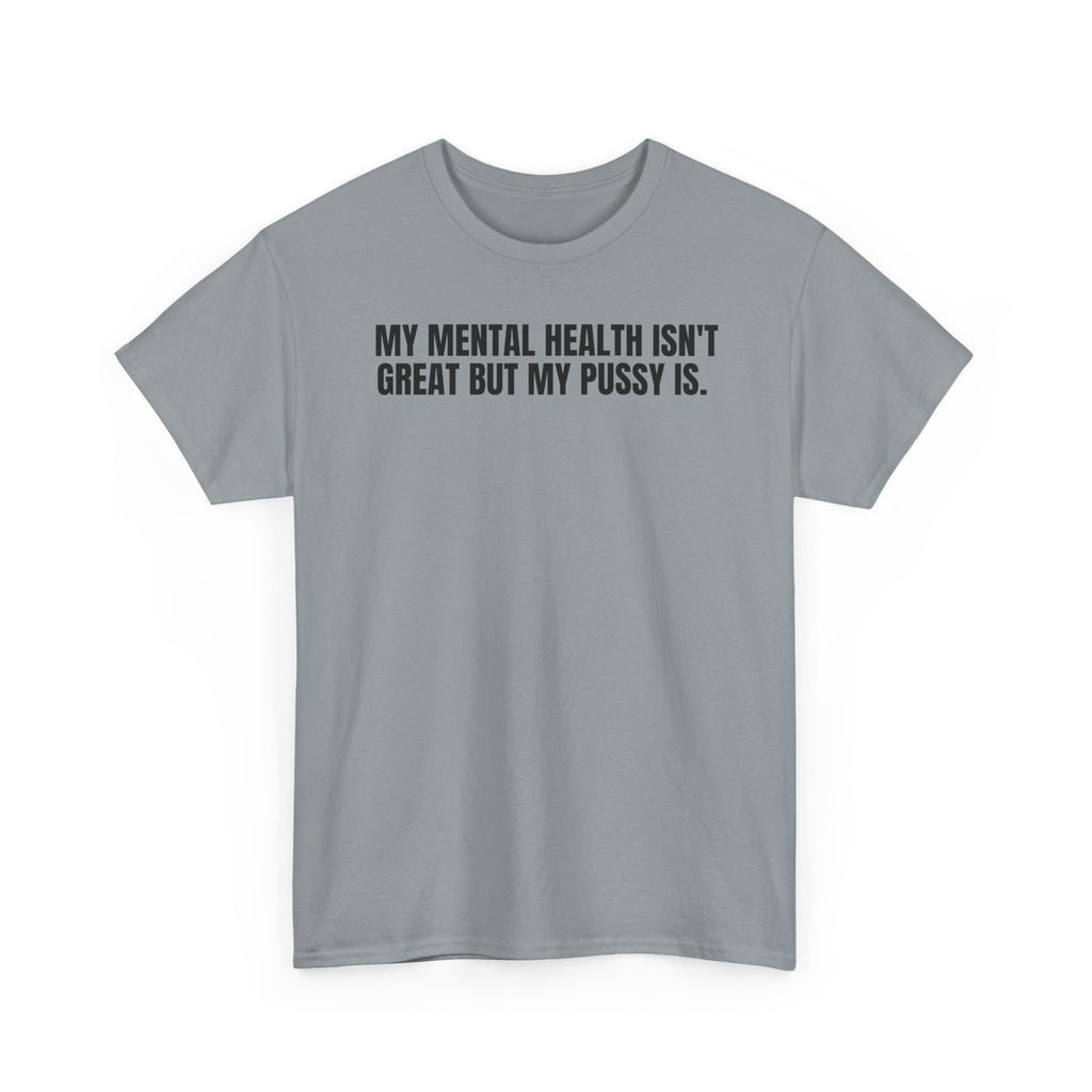 My Mental Health Isn’t Great- Ladies