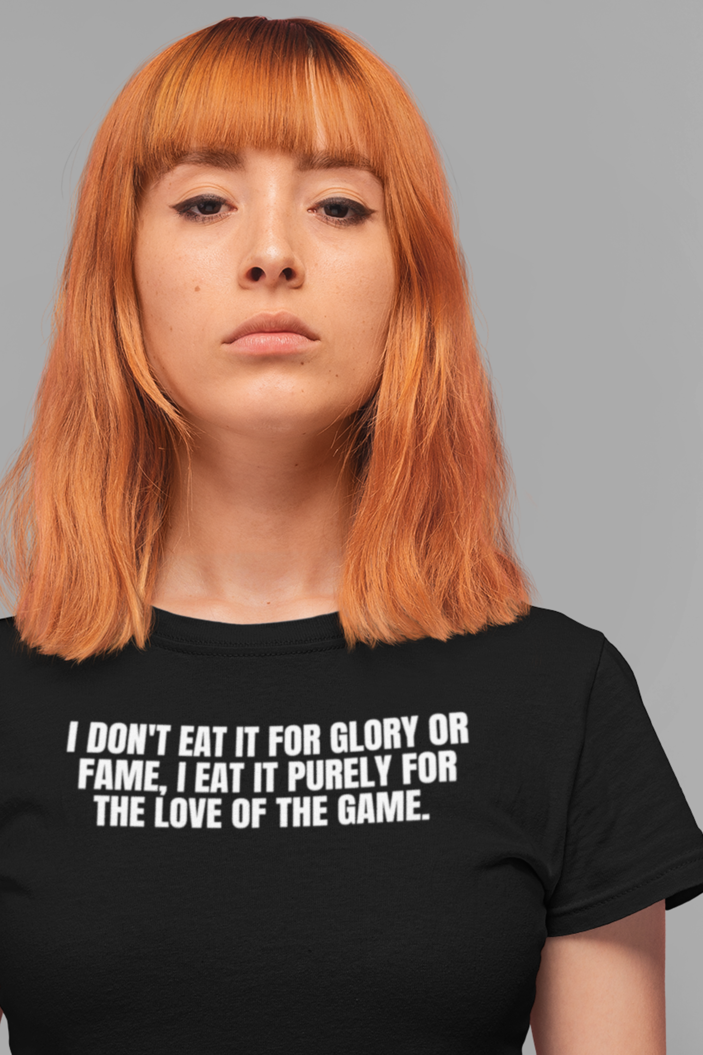 I Don't Eat It for Glory