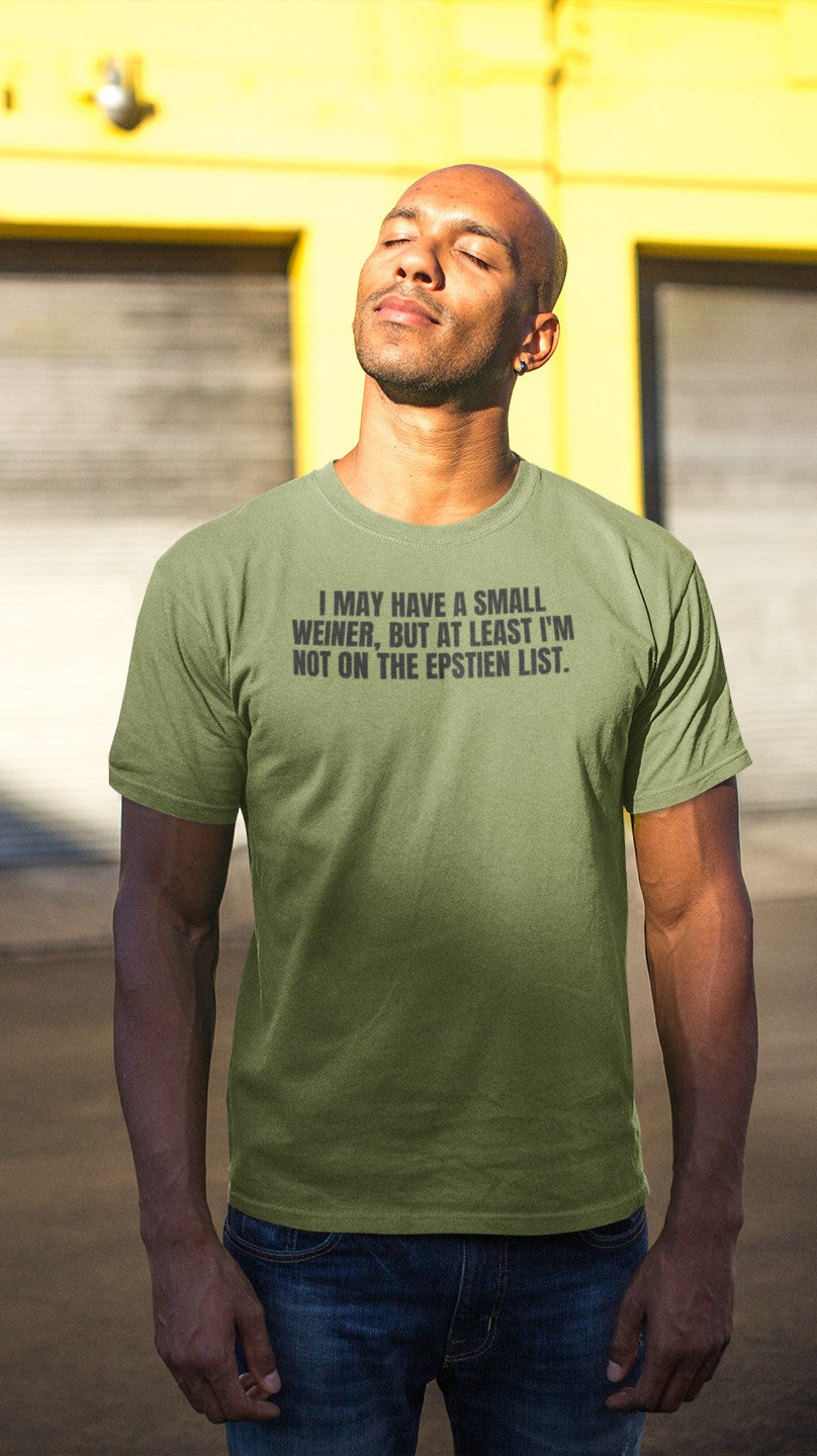 I May Have a Small Weiner, But At Least I'm Not on the Epstein List"