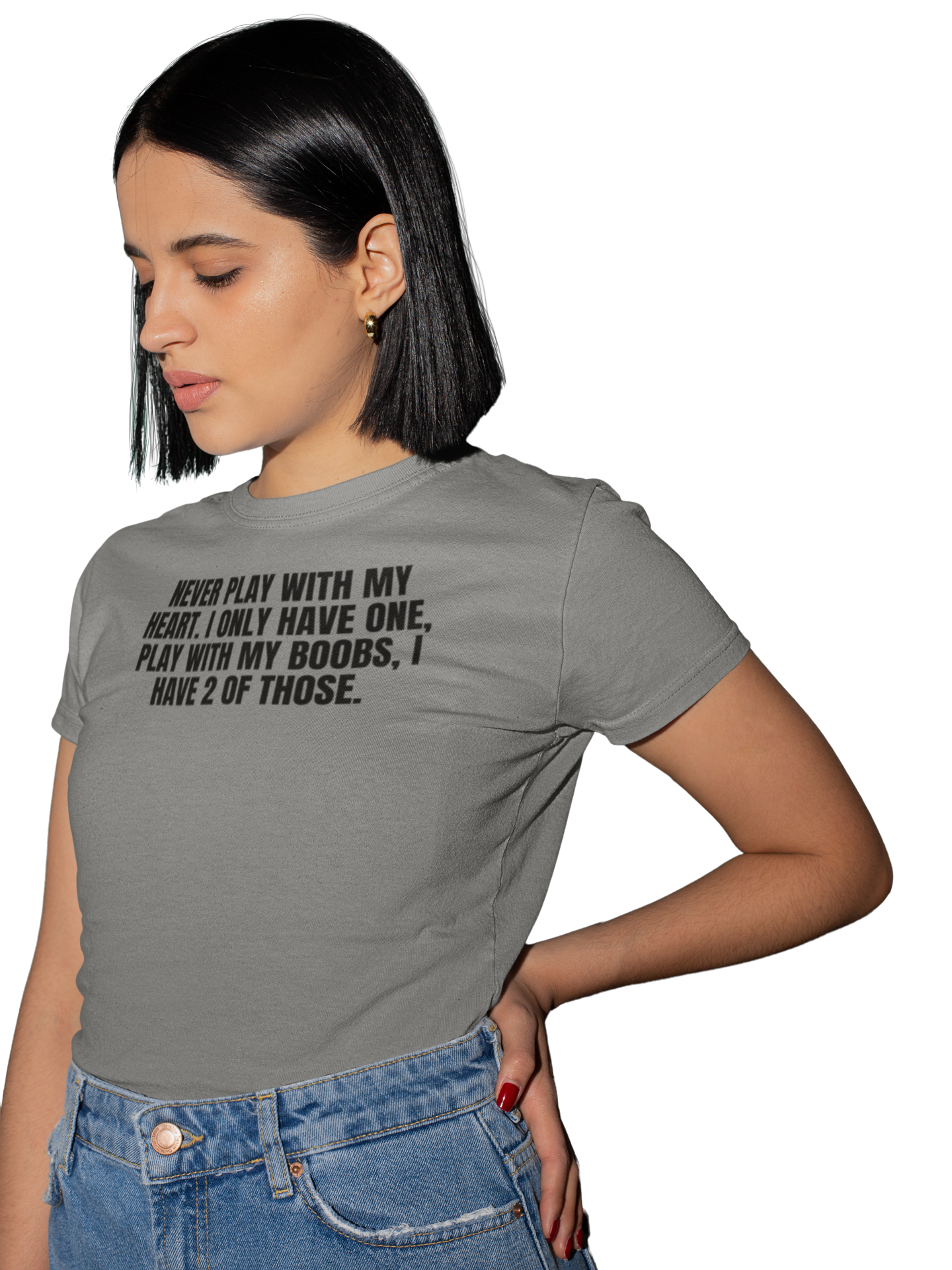 Never Play With My Heart, I Only Have One.