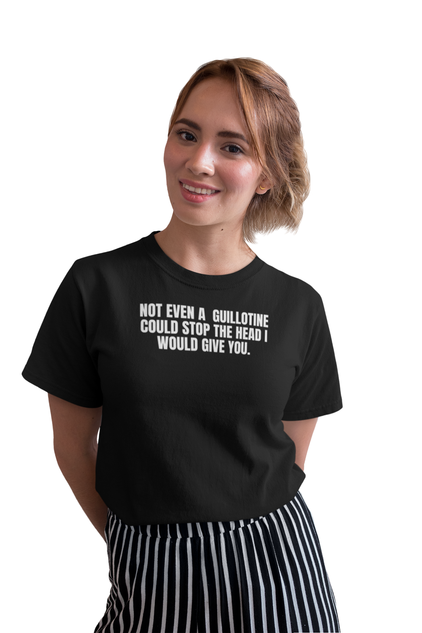 Not Even a Guillotine