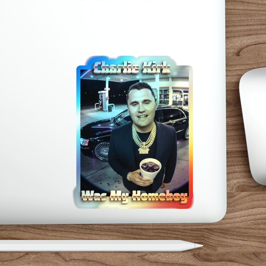 Charlie Was My Homeboy- Holographic Die-Cut Sticker