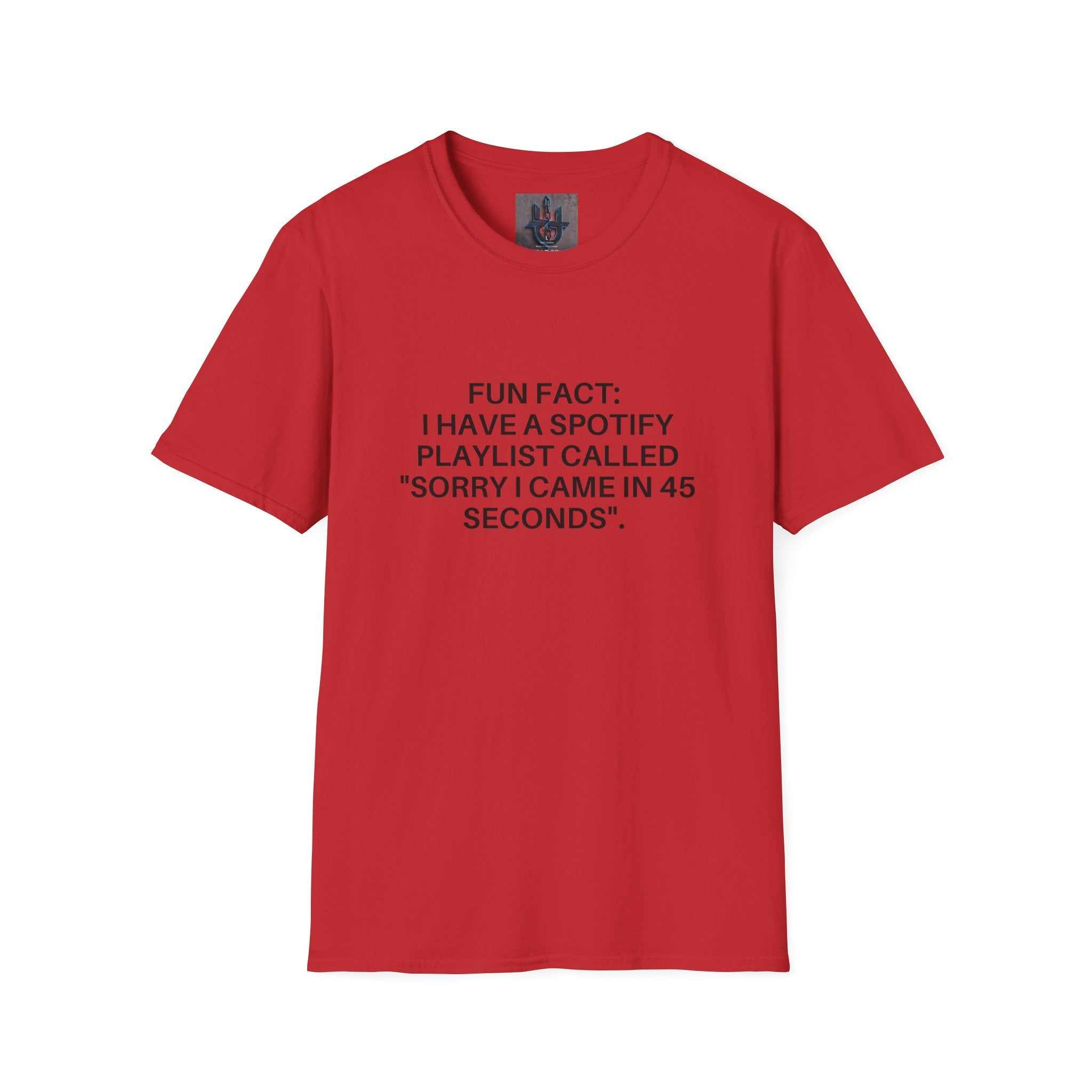 red crew-neck tee with black humorous text print saying "Fun Fact: I have a Spotify playlist called 'Sorry I came in 45 seconds'"