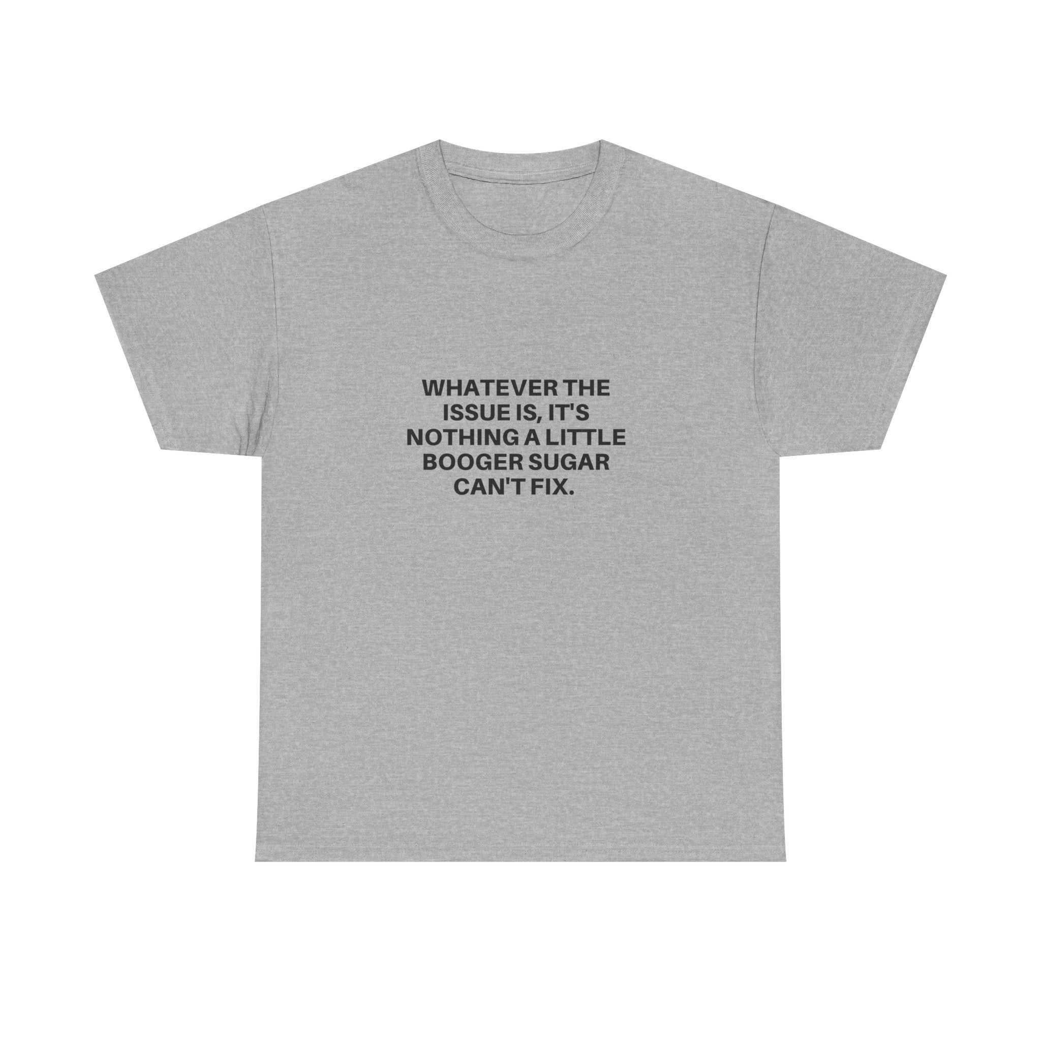 Gray Booger Sugar t-shirt with centered dry humor text design made of 100% cotton.