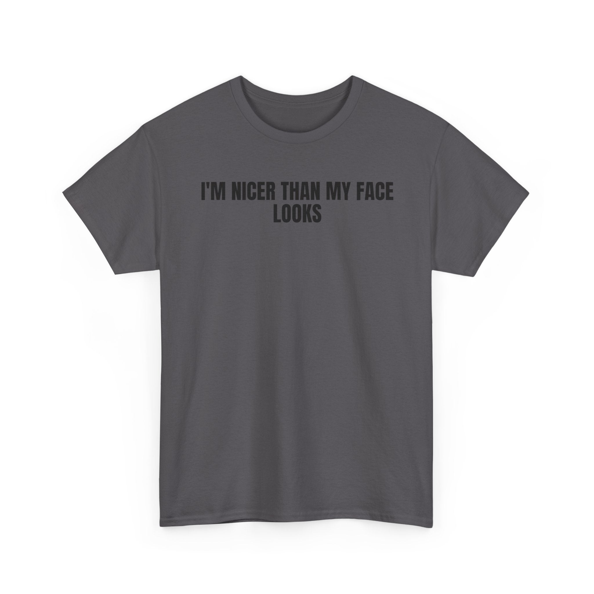 I'm Nicer Than My Face Looks