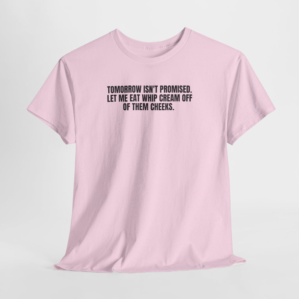 Black Printify t-shirt featuring "Tomorrow really Isn’t Promised" graphic in bold, vibrant lettering.