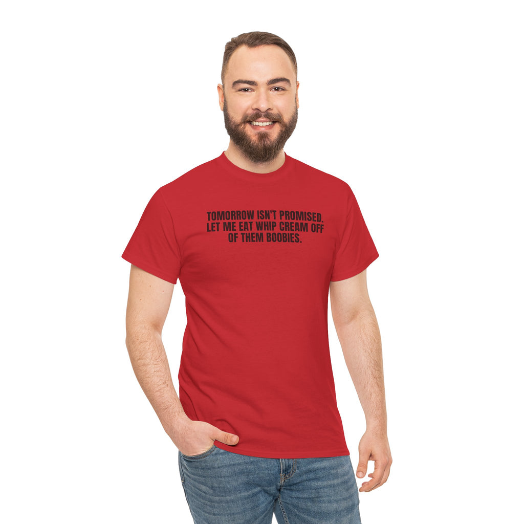 Black t-shirt featuring the phrase "Tomorrow Isn’t Promised" in bold white lettering by Printify.