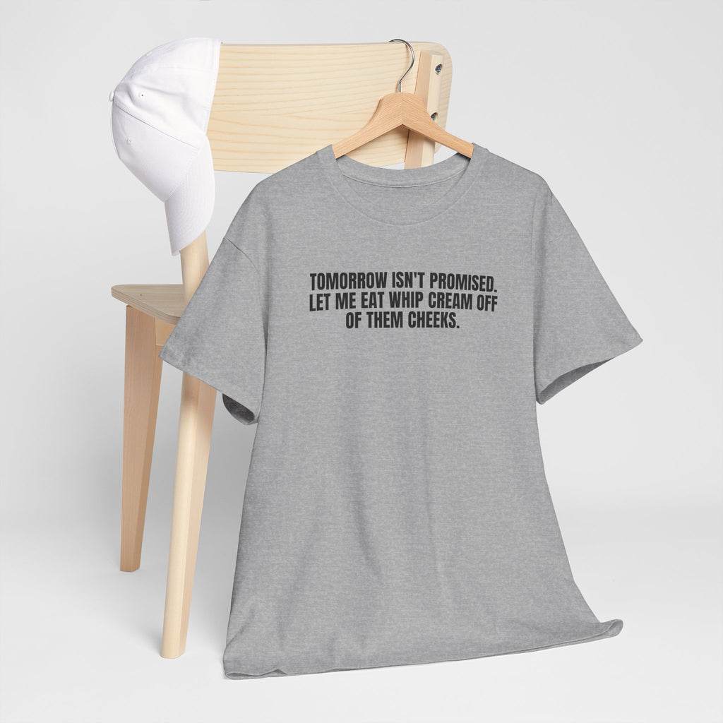 Black T-shirt from Printify featuring the phrase "Tomorrow really Isn’t Promised" in bold white lettering.