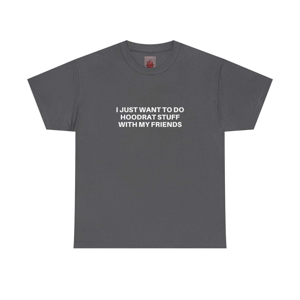 Hoodrat Stuff With My Friends gray crew-neck tee with bold white text, breathable cotton, ribbed collar, casual fit
