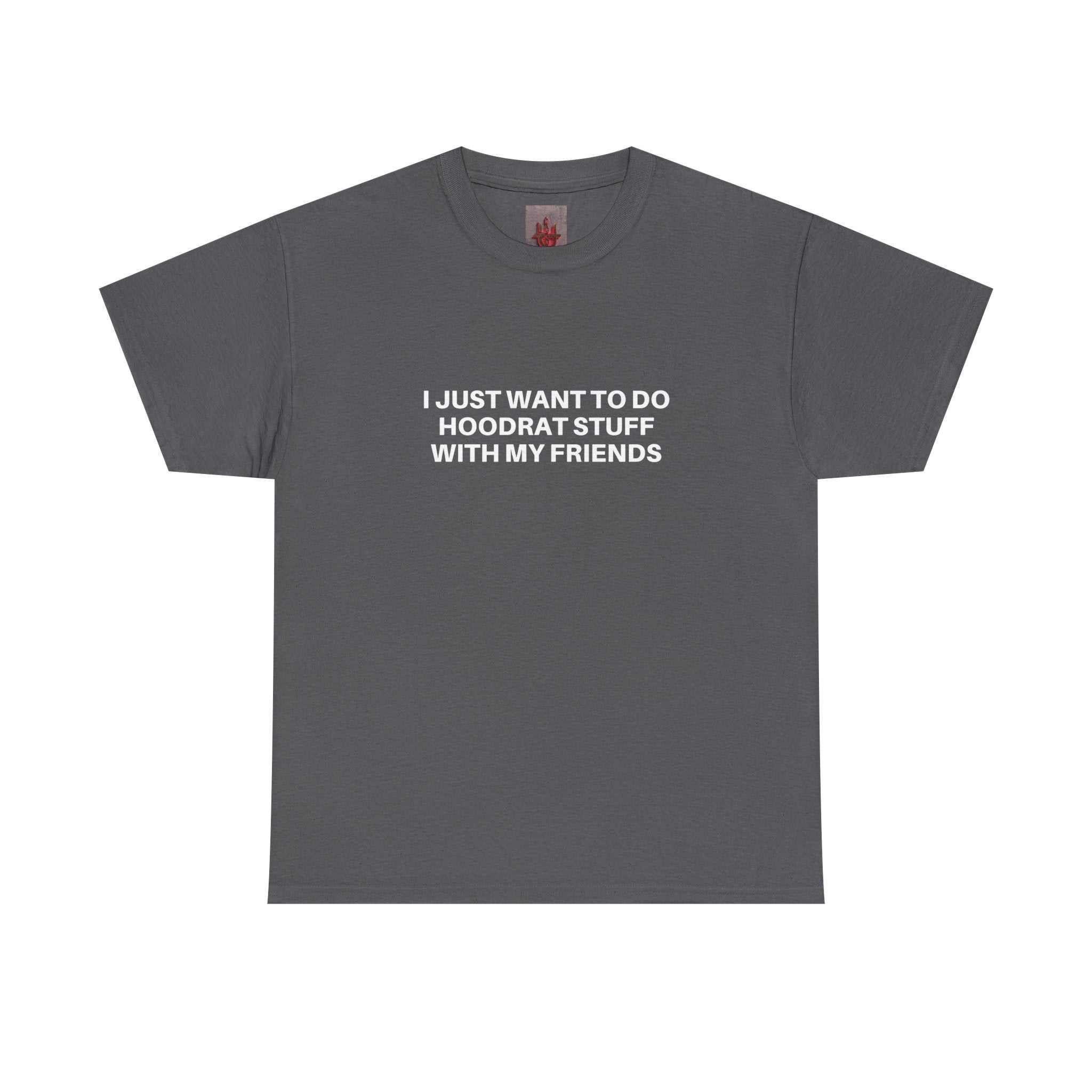Hoodrat Stuff With My Friends gray crew-neck tee with bold white text, breathable cotton, ribbed collar, casual fit