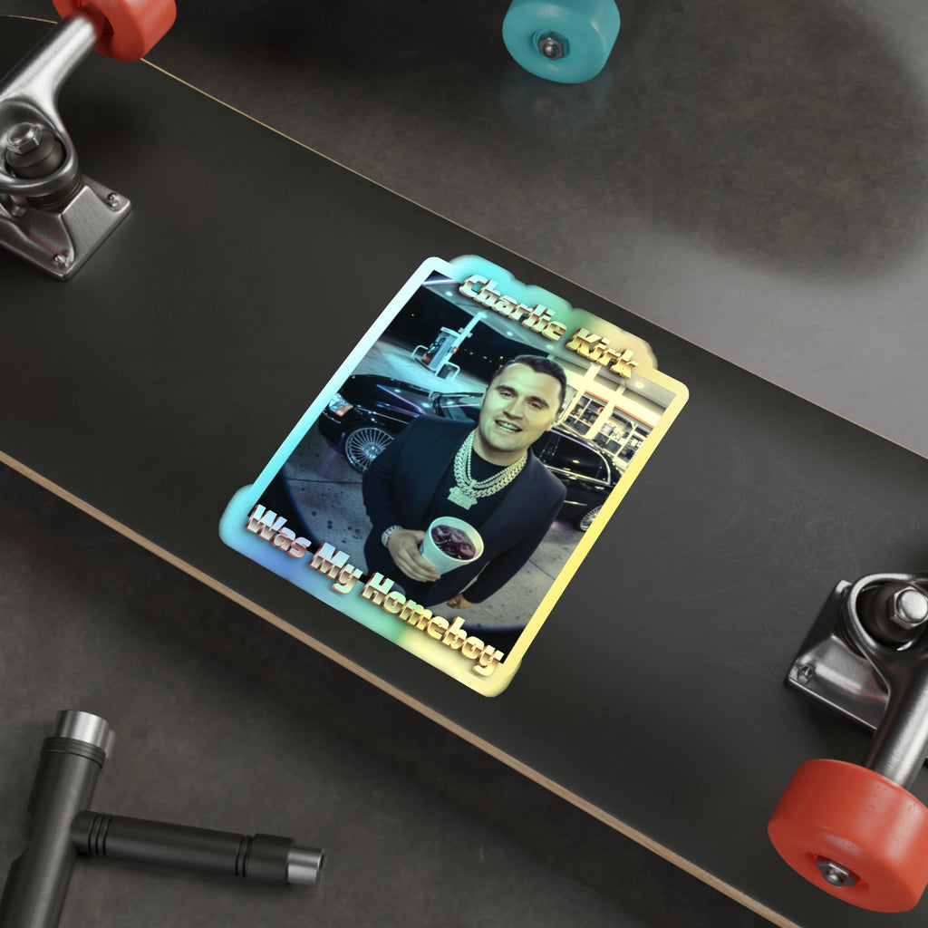 Charlie Was My Homeboy- Holographic Die-Cut Sticker