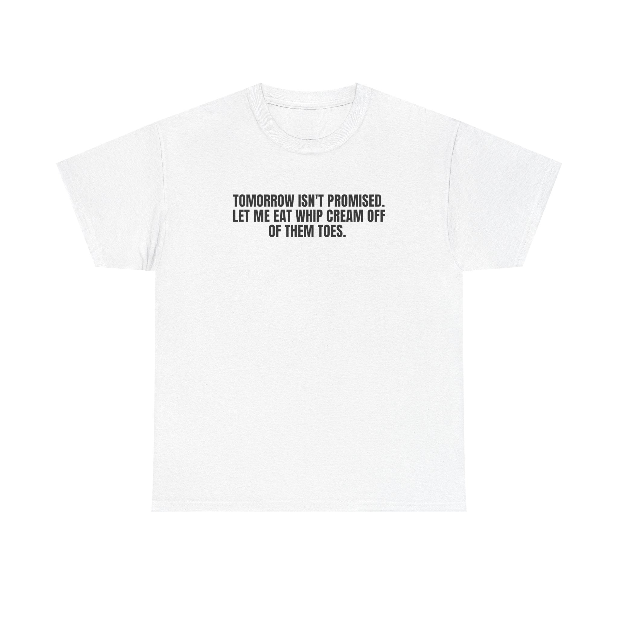 Black Printify t-shirt featuring the phrase "Tomorrow Still Isn't Promised" in bold white lettering.