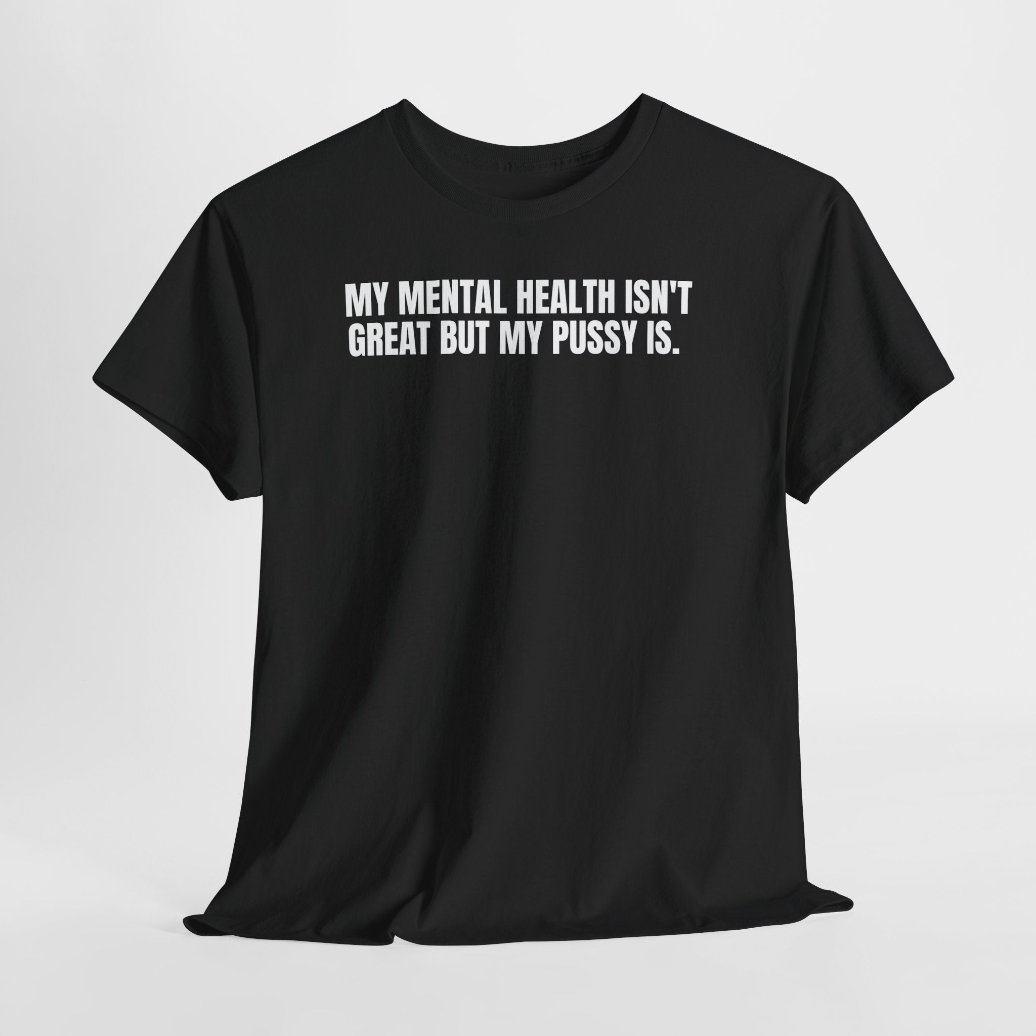 My Mental Health Isn’t Great- Ladies
