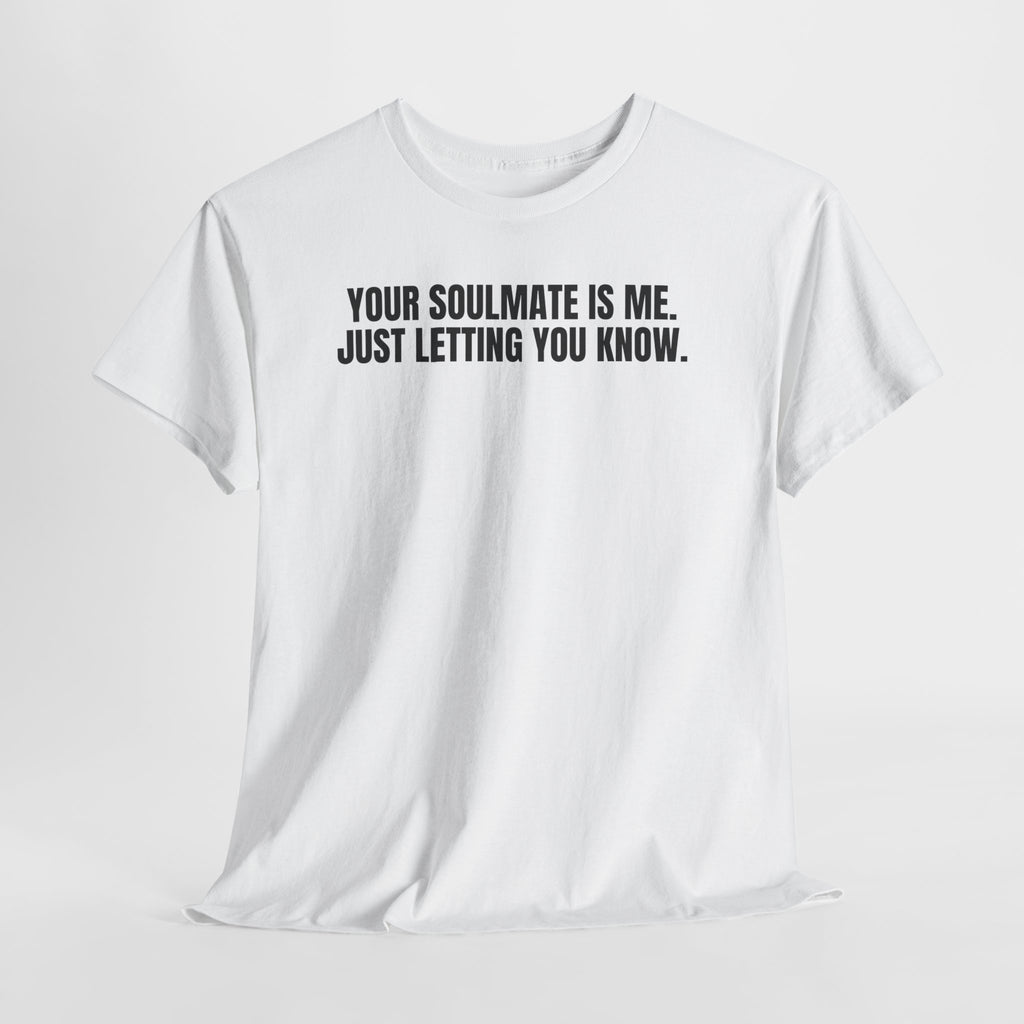 Your Soulmate Is Me.